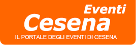 Cesena Eventi - Il portale degli eventi di Cesena e della Romagna